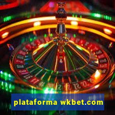 plataforma wkbet.com